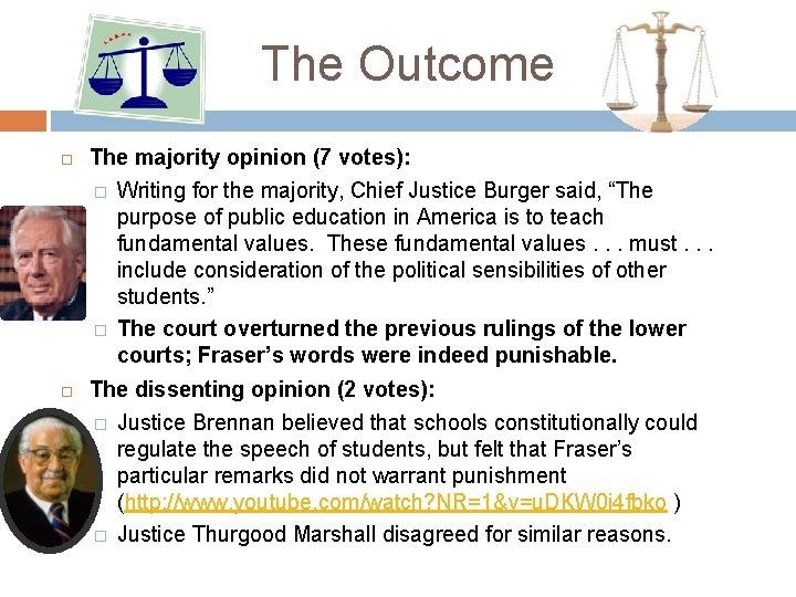 The Outcome The majority opinion (7 votes): � Writing for the majority, Chief Justice
