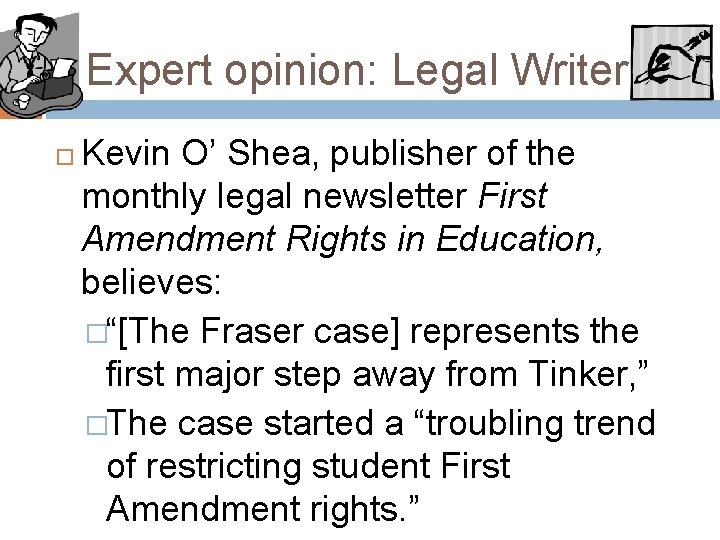 Expert opinion: Legal Writer Kevin O’ Shea, publisher of the monthly legal newsletter First