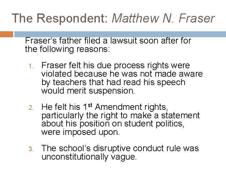 The Respondent: Matthew N. Fraser’s father filed a lawsuit soon after for the following