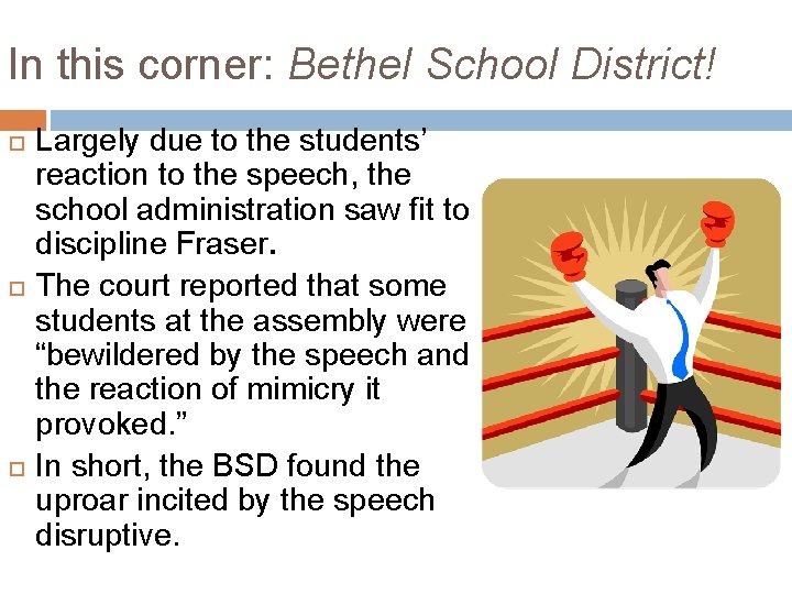 In this corner: Bethel School District! Largely due to the students’ reaction to the