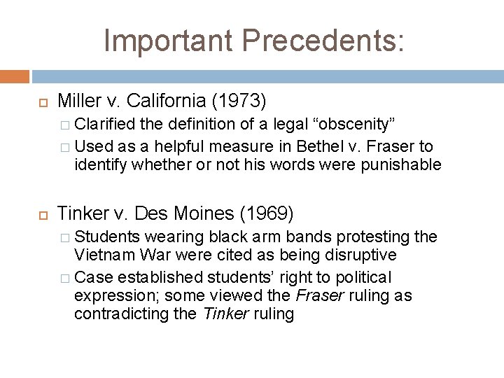 Important Precedents: Miller v. California (1973) � Clarified the definition of a legal “obscenity”