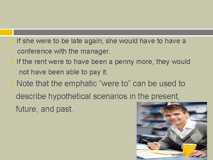  If she were to be late again, she would have to have a