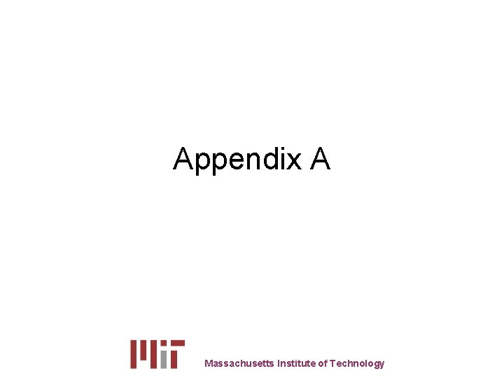 Appendix A Massachusetts Institute of Technology 
