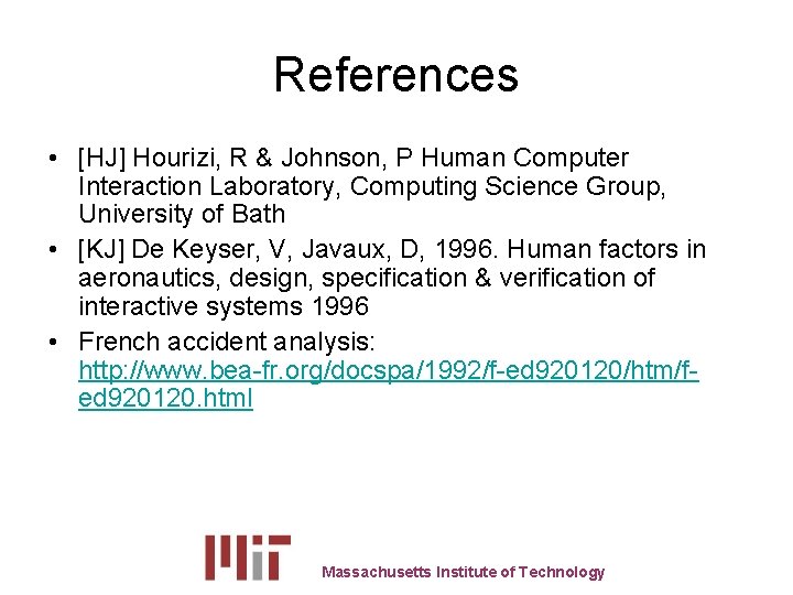 References • [HJ] Hourizi, R & Johnson, P Human Computer Interaction Laboratory, Computing Science