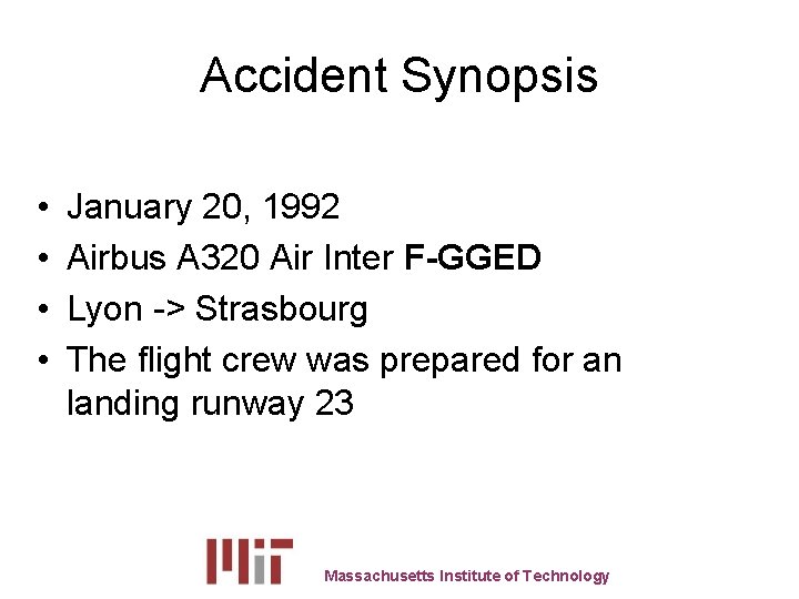 Accident Synopsis • • January 20, 1992 Airbus A 320 Air Inter F-GGED Lyon
