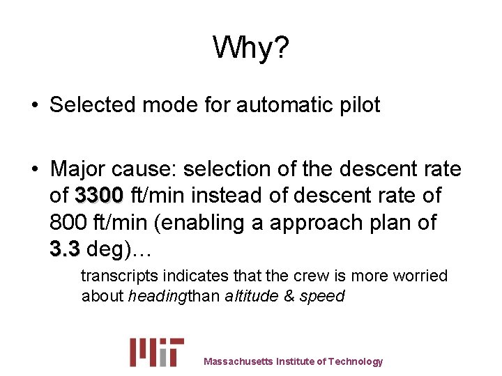 Why? • Selected mode for automatic pilot • Major cause: selection of the descent