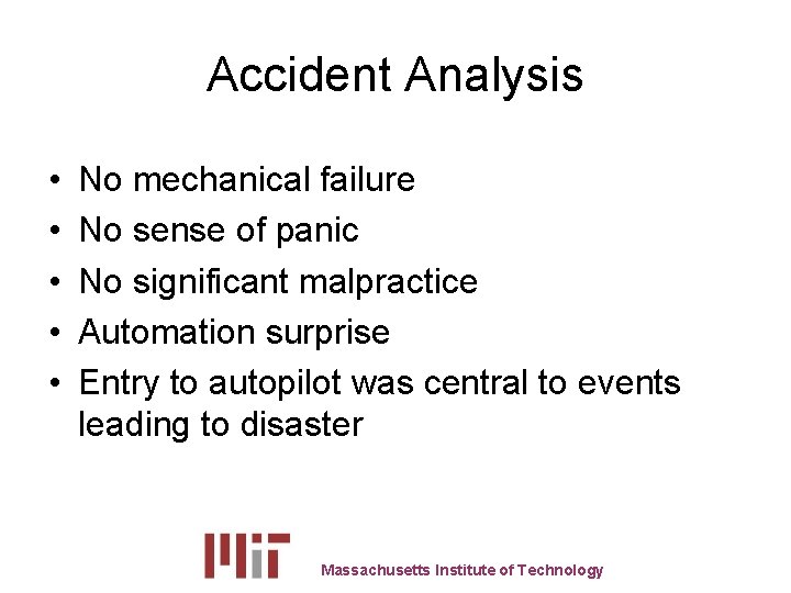 Accident Analysis • • • No mechanical failure No sense of panic No significant