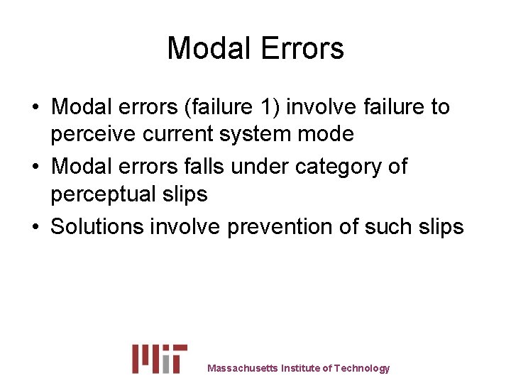 Modal Errors • Modal errors (failure 1) involve failure to perceive current system mode
