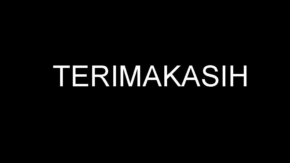 TERIMAKASIH 