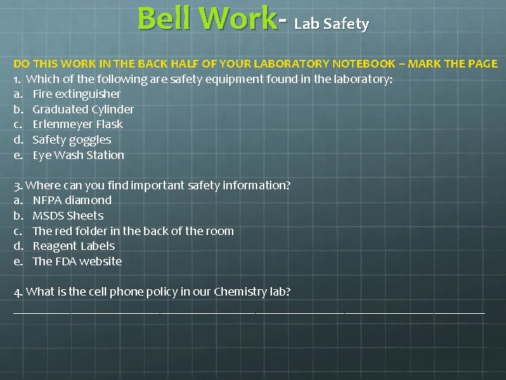 Bell Work- Lab Safety DO THIS WORK IN THE BACK HALF OF YOUR LABORATORY