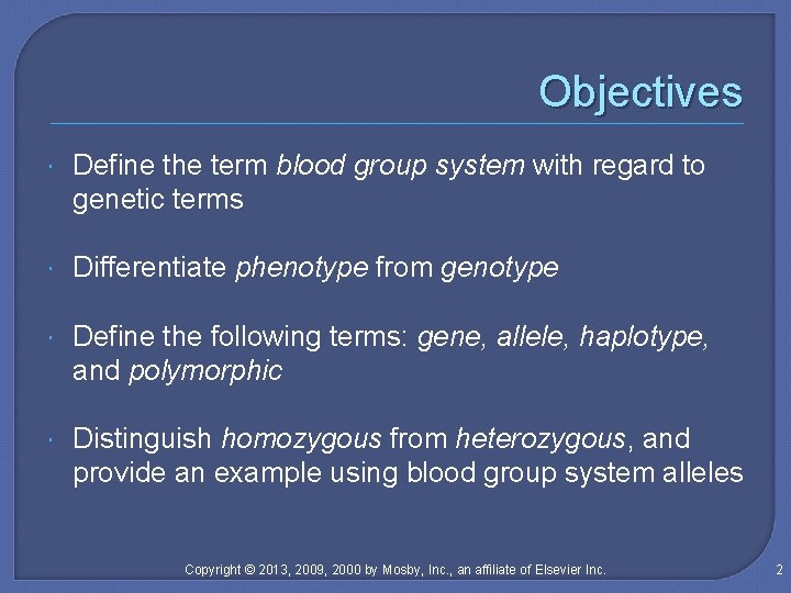 Objectives Define the term blood group system with regard to genetic terms Differentiate phenotype