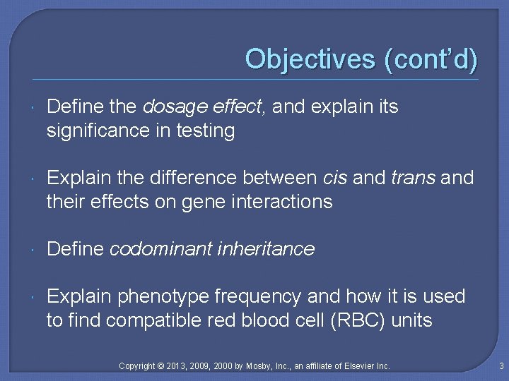 Objectives (cont’d) Define the dosage effect, and explain its significance in testing Explain the