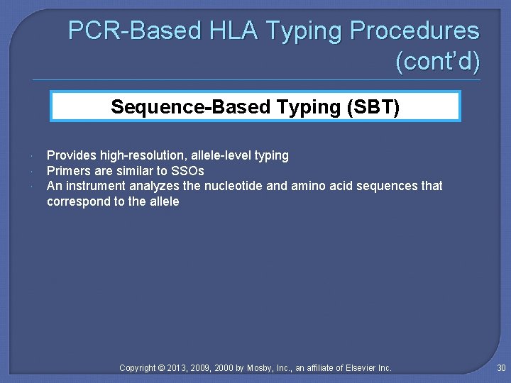 PCR-Based HLA Typing Procedures (cont’d) Sequence-Based Typing (SBT) Provides high-resolution, allele-level typing Primers are