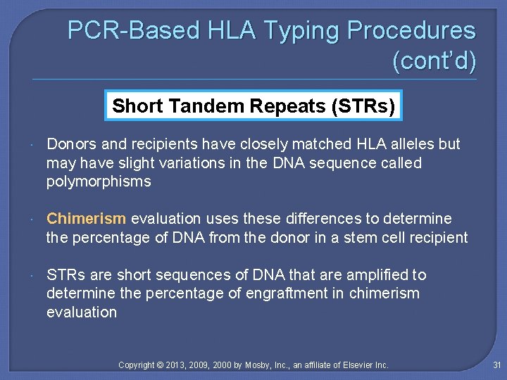 PCR-Based HLA Typing Procedures (cont’d) Short Tandem Repeats (STRs) Donors and recipients have closely