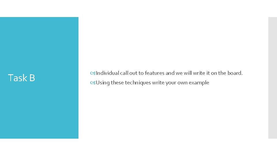 Task B Individual call out to features and we will write it on the