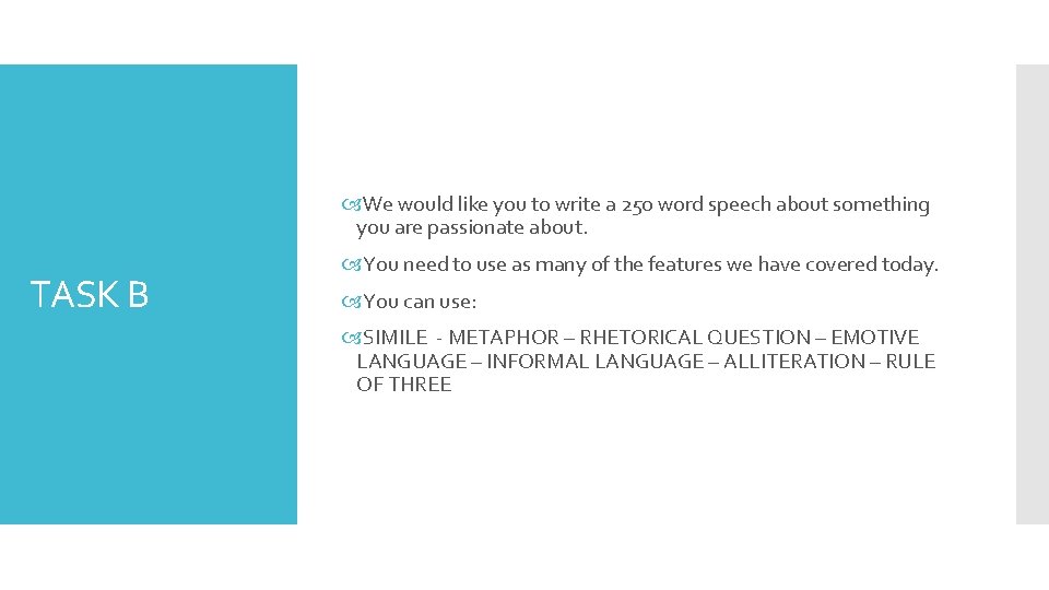  We would like you to write a 250 word speech about something you