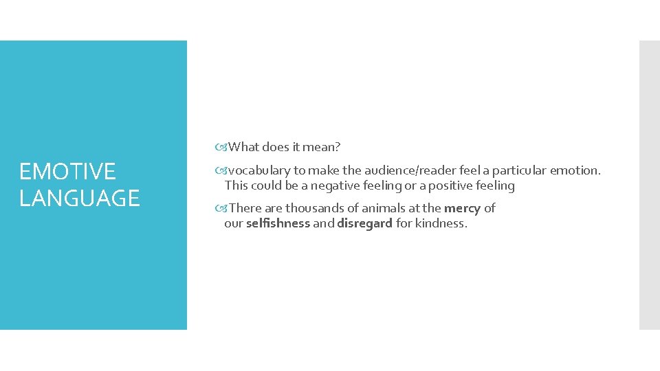  What does it mean? EMOTIVE LANGUAGE vocabulary to make the audience/reader feel a