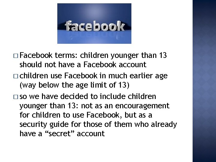 � Facebook terms: children younger than 13 should not have a Facebook account �