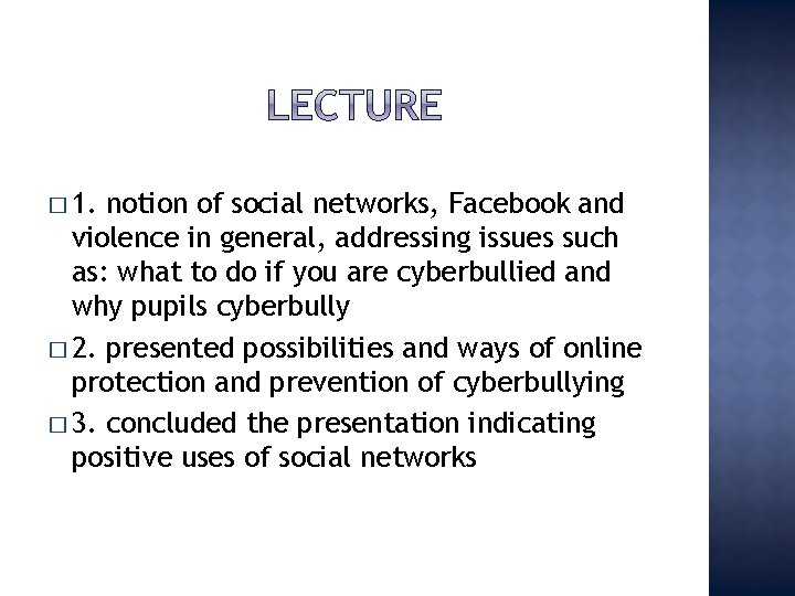 � 1. notion of social networks, Facebook and violence in general, addressing issues such