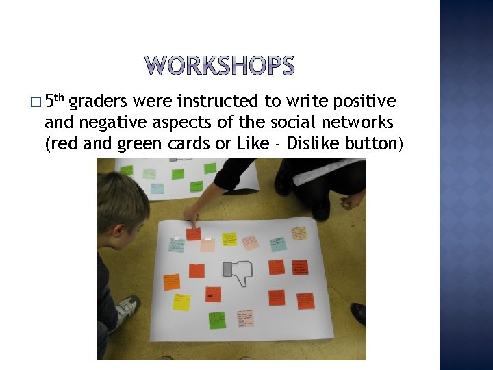 � 5 th graders were instructed to write positive and negative aspects of the � 5 th graders were instructed to write positive and negative aspects of the