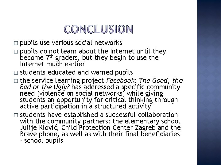 pupils use various social networks � pupils do not learn about the Internet until pupils use various social networks � pupils do not learn about the Internet until