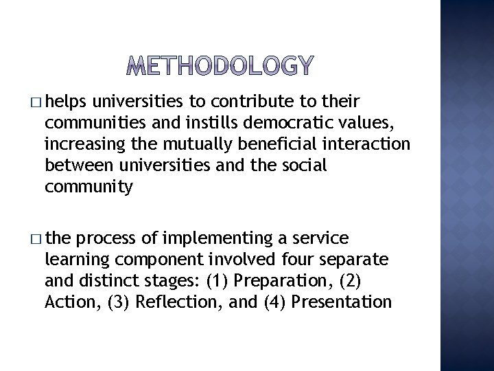 � helps universities to contribute to their communities and instills democratic values, increasing the