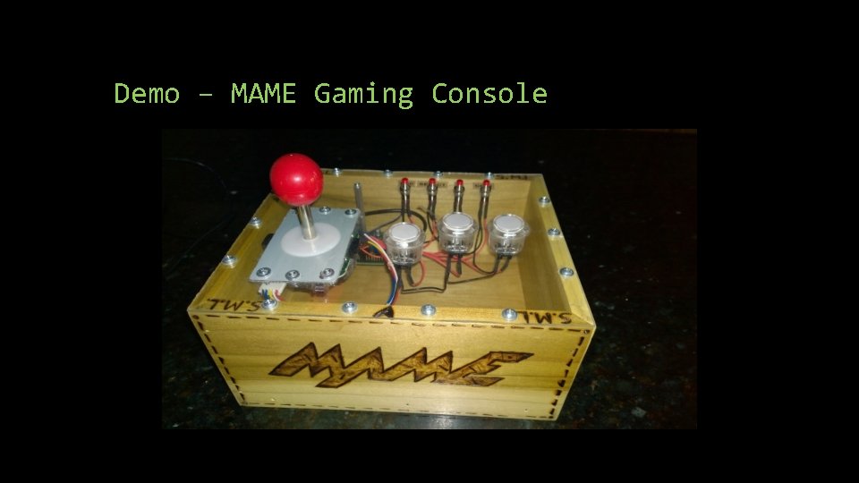 Demo – MAME Gaming Console Demo – MAME Gaming Console