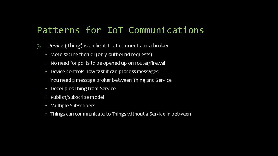 Patterns for Io. T Communications 3. Device (Thing) is a client that connects to Patterns for Io. T Communications 3. Device (Thing) is a client that connects to