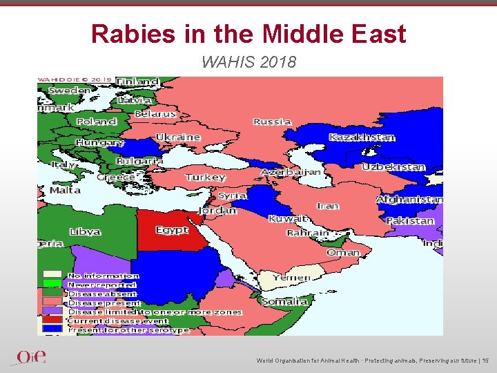 Rabies in the Middle East WAHIS 2018 World Organisation for Animal Health · Protecting