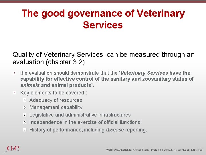 The good governance of Veterinary Services Quality of Veterinary Services can be measured through