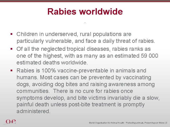 Rabies worldwide. § Children in underserved, rural populations are particularly vulnerable, and face a
