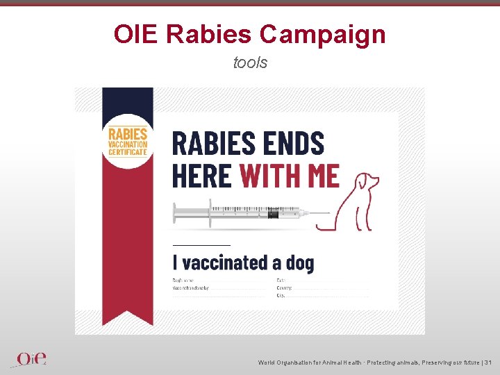 OIE Rabies Campaign tools World Organisation for Animal Health · Protecting animals, Preserving our