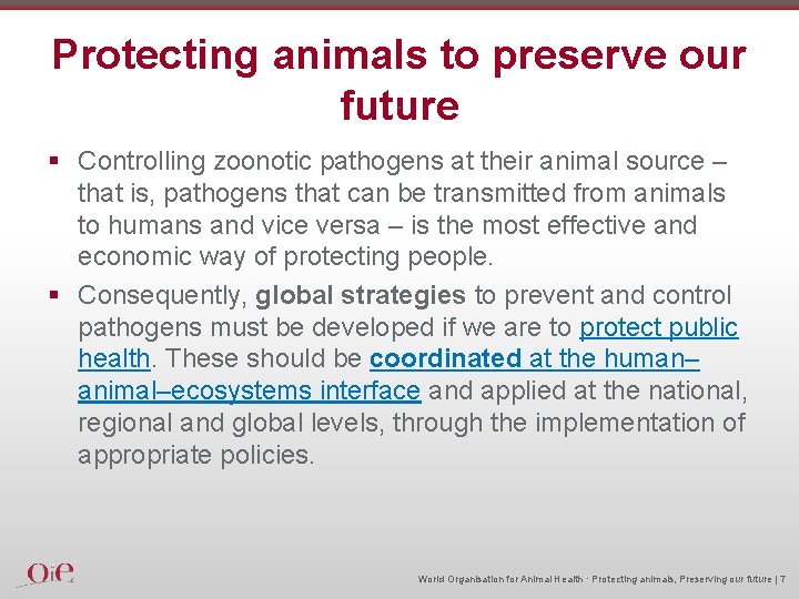 Protecting animals to preserve our. future § Controlling zoonotic pathogens at their animal source