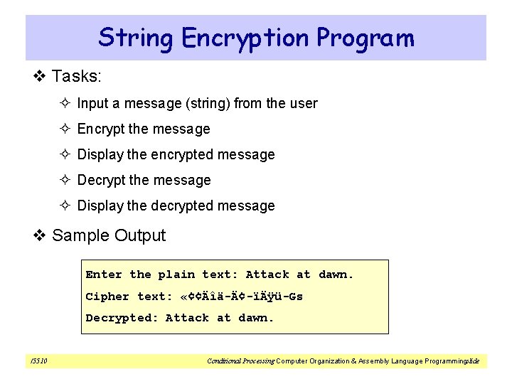 String Encryption Program v Tasks: ² Input a message (string) from the user ²