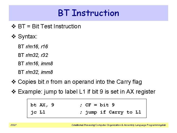 BT Instruction v BT = Bit Test Instruction v Syntax: BT r/m 16, r