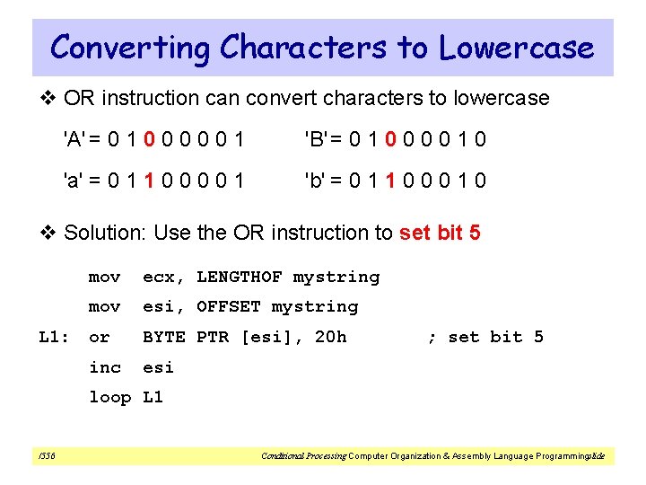 Converting Characters to Lowercase v OR instruction can convert characters to lowercase 'A' =
