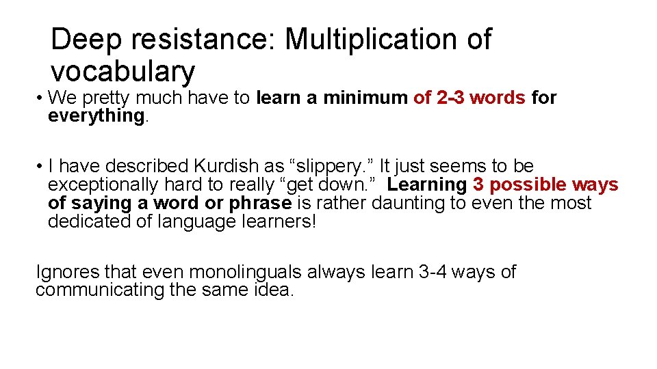 Deep resistance: Multiplication of vocabulary • We pretty much have to learn a minimum