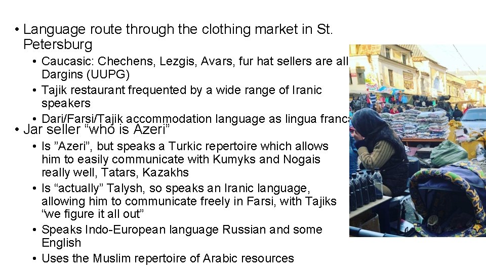  • Language route through the clothing market in St. Petersburg • Caucasic: Chechens,