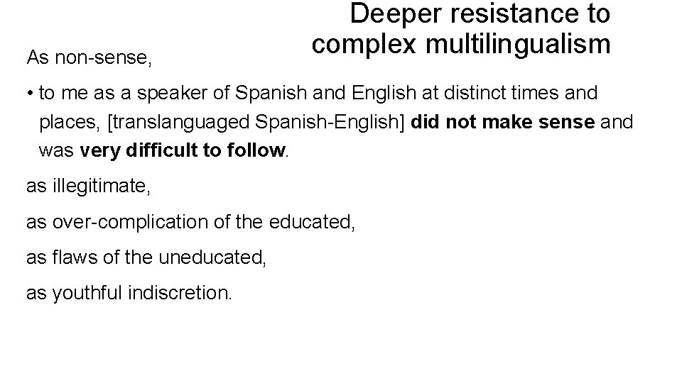 As non-sense, Deeper resistance to complex multilingualism • to me as a speaker of