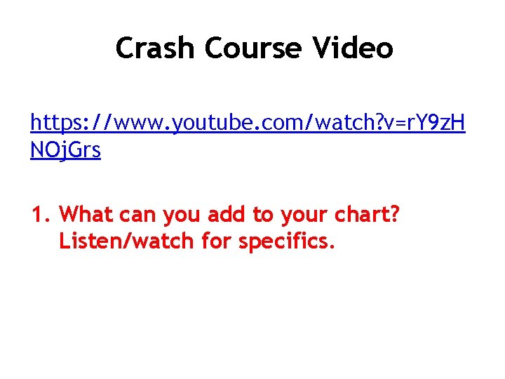 Crash Course Video https: //www. youtube. com/watch? v=r. Y 9 z. H NOj. Grs