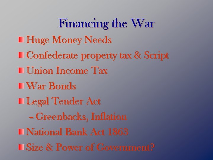 Financing the War Huge Money Needs Confederate property tax & Script Union Income Tax