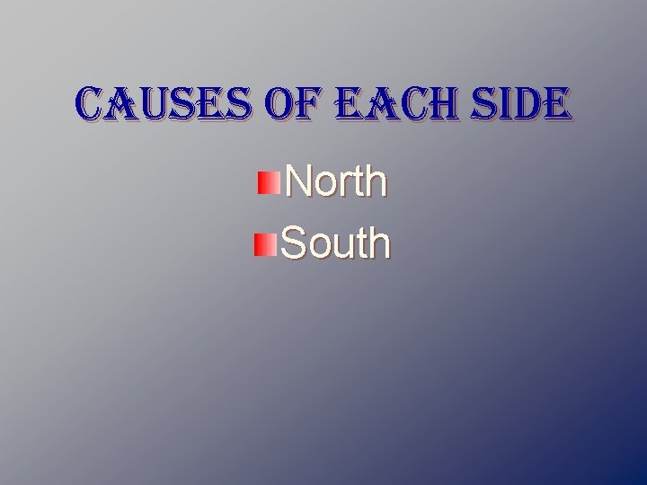 causes of each side North South 