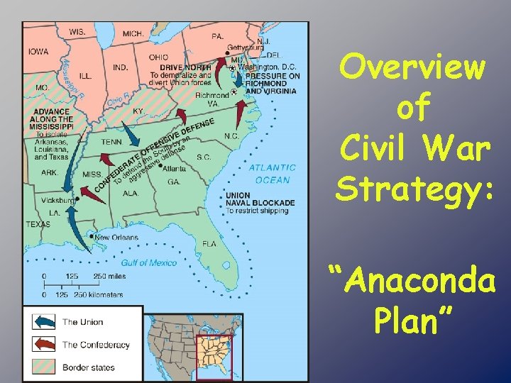 Overview of Civil War Strategy: “Anaconda” Plan “Anaconda Plan” 