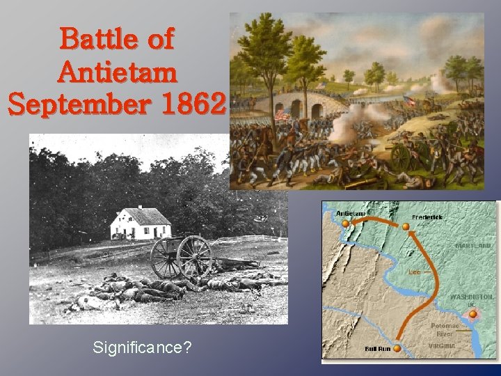 Battle of Antietam September 1862 Significance? 