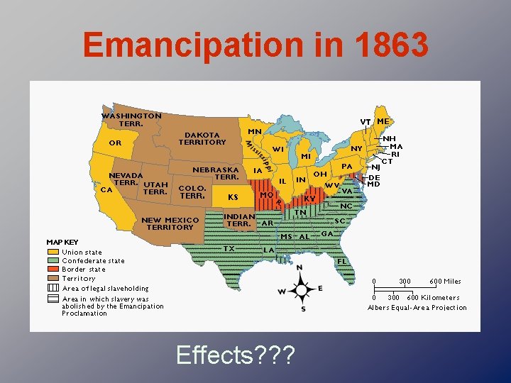 Emancipation in 1863 Effects? ? ? 