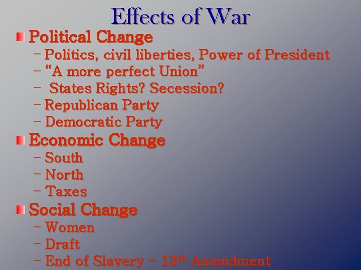 Effects of War Political Change – Politics, civil liberties, Power of President – “A