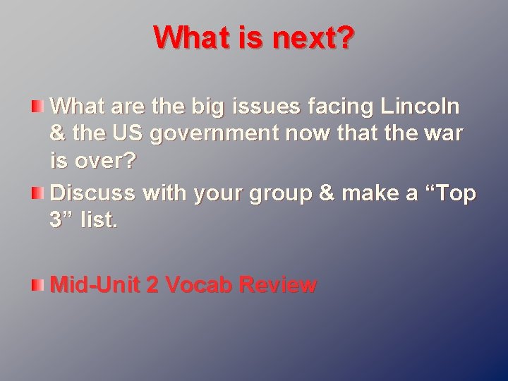 What is next? What are the big issues facing Lincoln & the US government