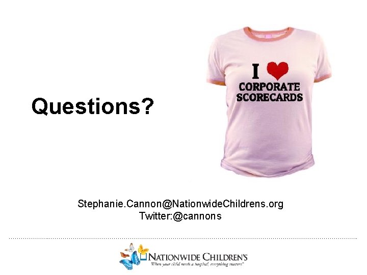 Questions? Stephanie. Cannon@Nationwide. Childrens. org Twitter: @cannons ………………. . …………………………………………………………………. . 