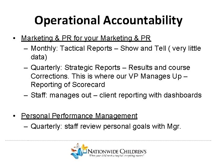 Operational Accountability • Marketing & PR for your Marketing & PR – Monthly: Tactical