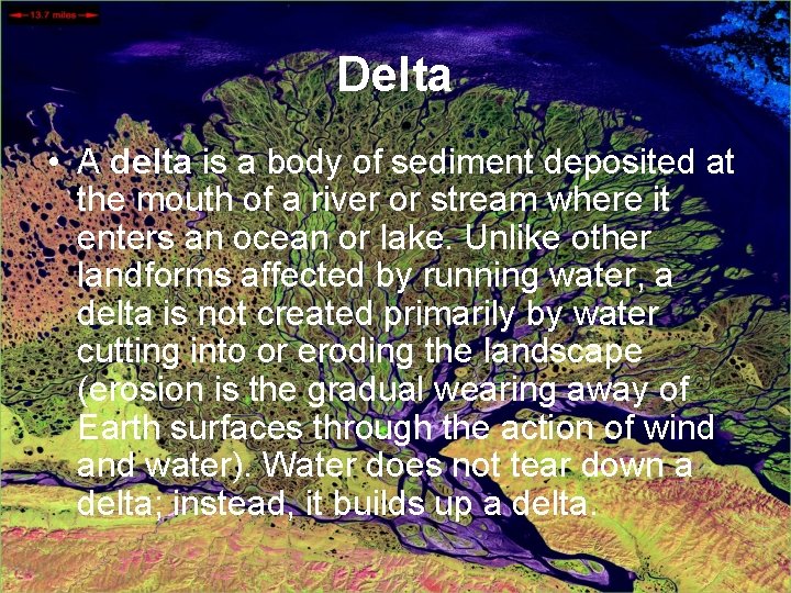 Delta • A delta is a body of sediment deposited at the mouth of